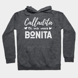 Calladita Te Ves Mas Bonita Hoodie